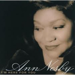 Ann Nesby - I'm Here for You